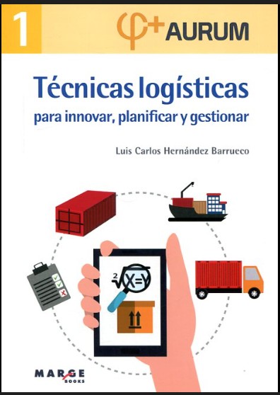 Técnicas Logísticas para Innovar, Planificar y Gestionar. Aurum 1