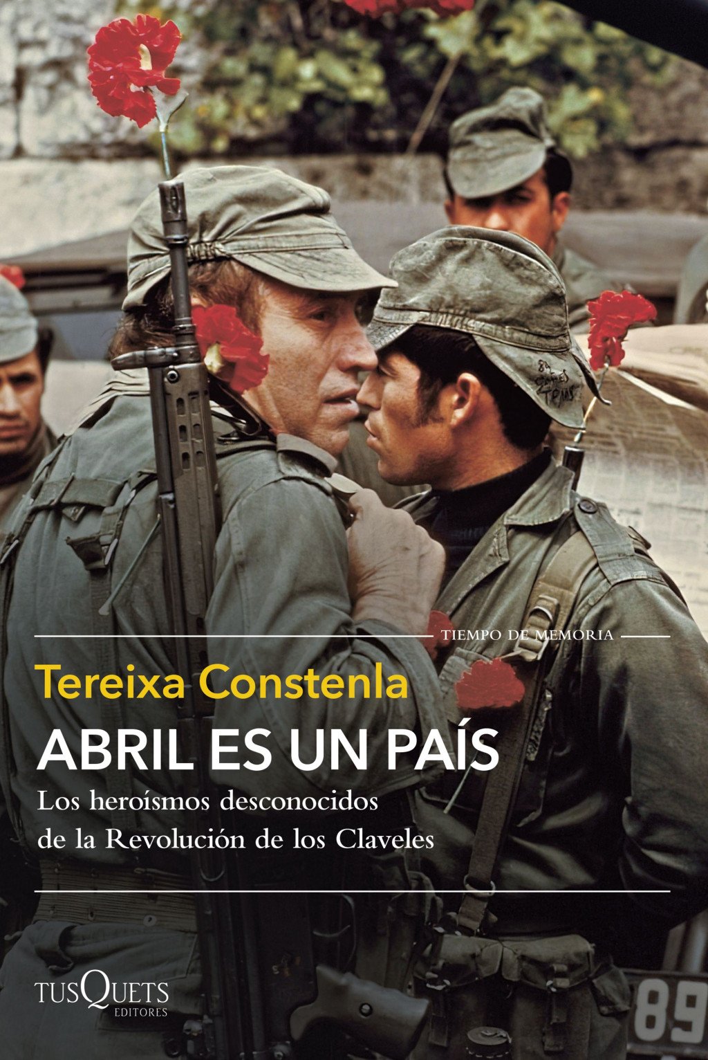 Abril Es un País: los Heroísmos Desconocidos de la Revolución de los Claveles