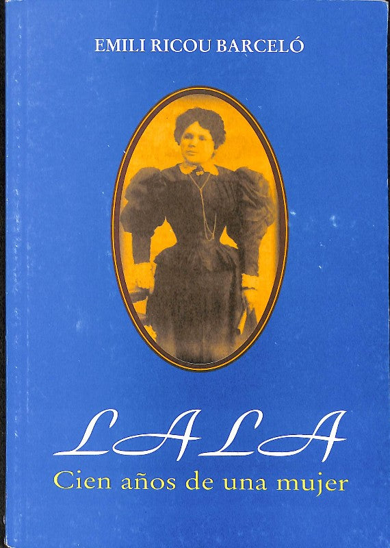 Lala: Cien Años de una Mujer