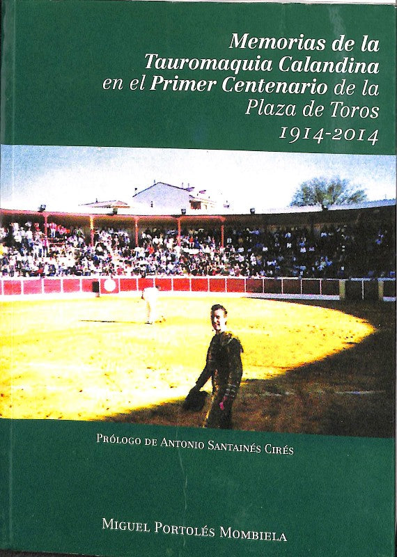 Memorias de la Tauromaquia Calandina en el Primer Centenario