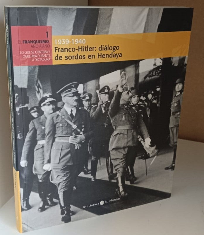 El Franquismo Año a Año: Lo Que Se Contaba y Ocultaba Durante la Dictadura