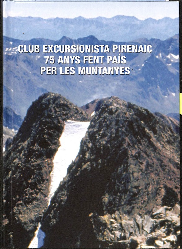 Club Excursionista Pirenaic 75 Anys Fent País per les Muntanyes