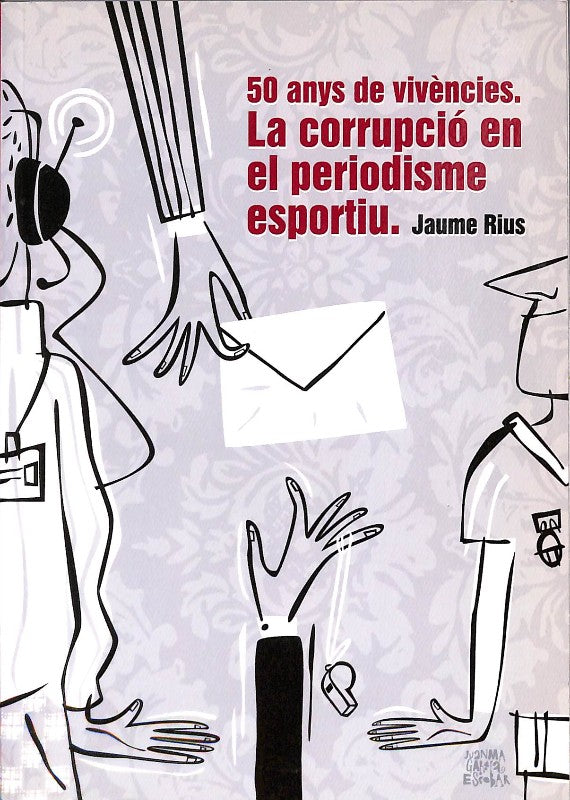 50 Anys de Vivències: la Corrupció en el Periodisme Esportiu
