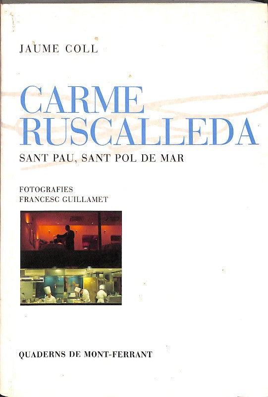 Carme Ruscalleda: Sant Pau, Sant Pol de Mar