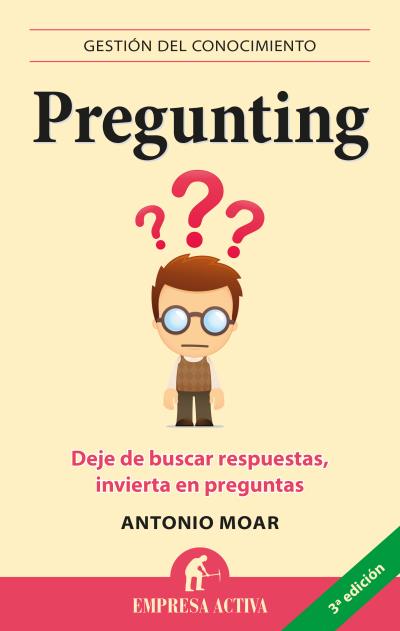 Pregunting: Deje de Buscar Respuestas, Invierta en Preguntas
