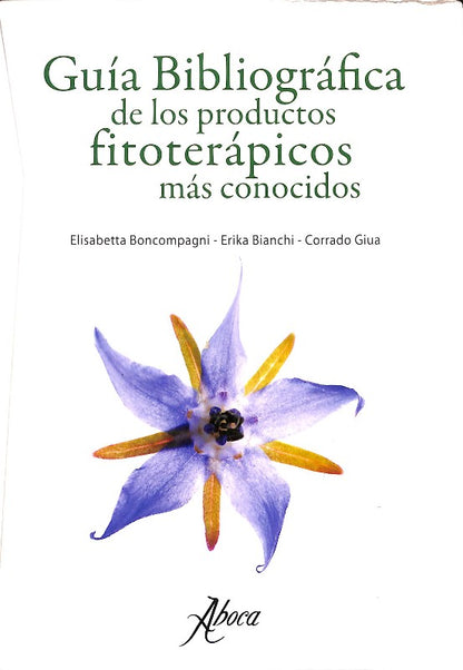 Guía Bibliográfica de los Productos Fitoterápicos Más Conocidos. Vol. 1-2