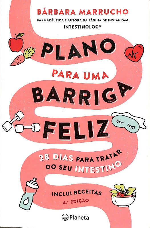 Plano para Uma Barriga Feliz: 28 Dias para Tratar Do Seu Intestino
