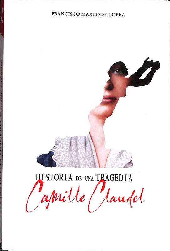 Historia de una Tragedía: Camille Claudel