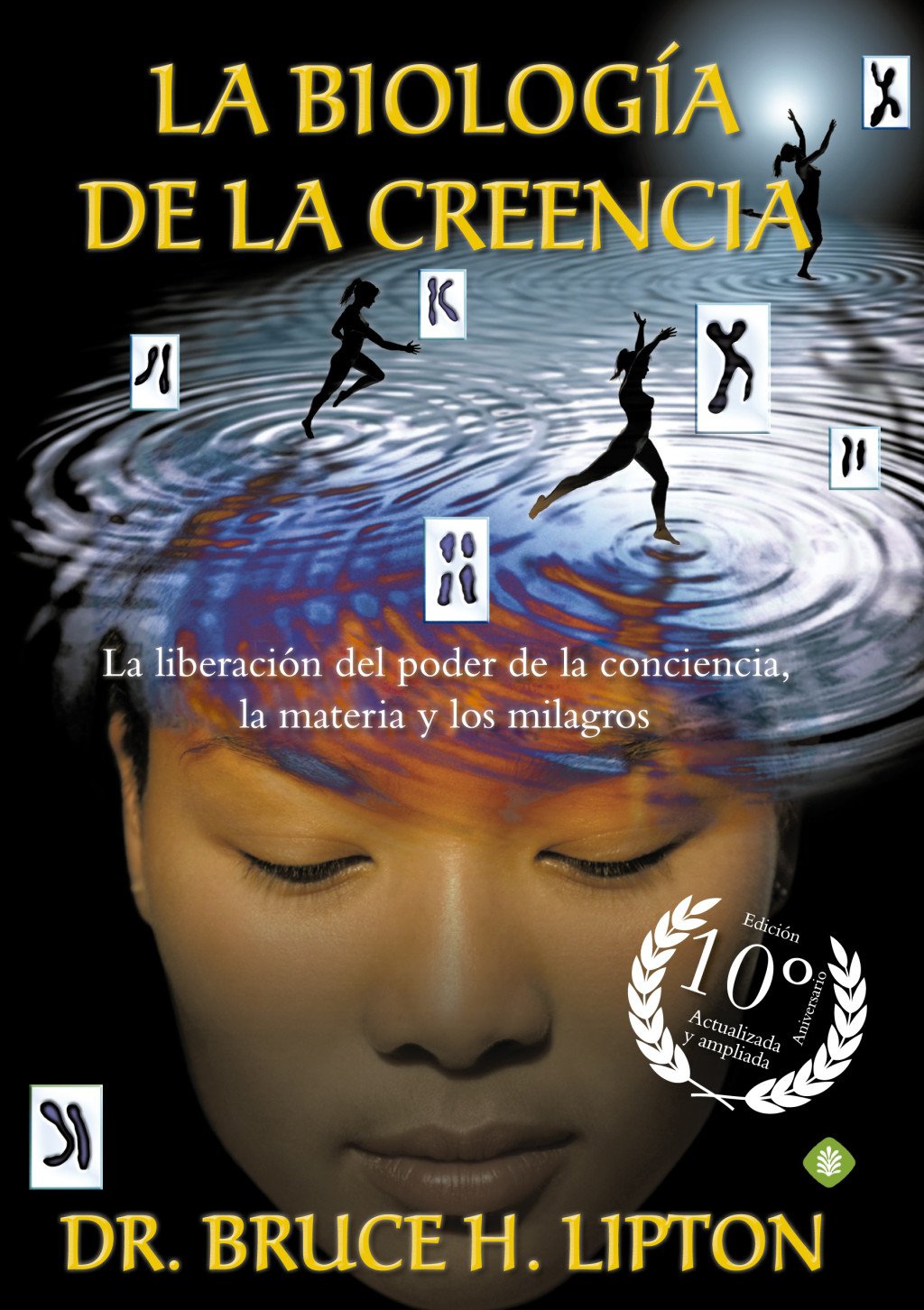 La Biología de la Creencia