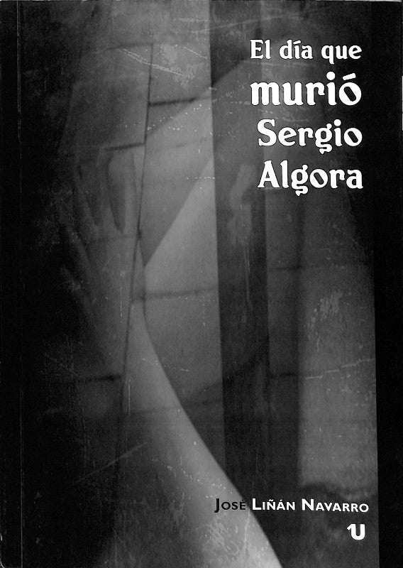 El Día Que Murió Sergio Algora