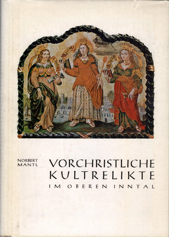 Vorchristliche Kultrelikte Im Oberen Inntal