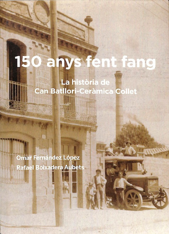 150 Anys Fent Fang: la Història de Can Batllori-ceràmica Collet