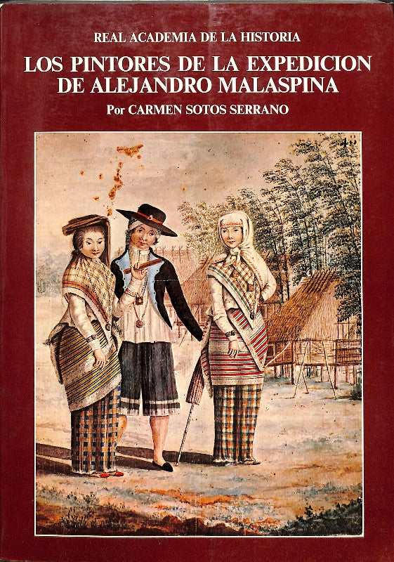 Los Pintores de la Expedición de Alejandro Malaspina. Vol. 1