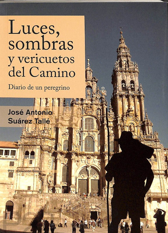 Luces, Sombras y Vericuetos del Camino. Diario de un Peregrino