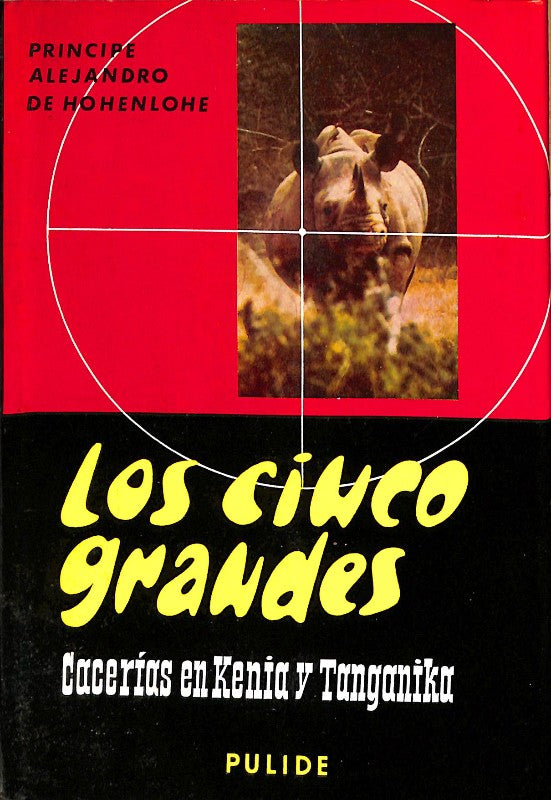 Los Cinco Grandes. Cacerías en Kenia y Tanganika