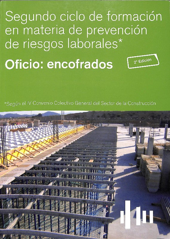 Segundo Ciclo de Formación en Materia de Prevención de Riesgos Laborales. Oficio: Encofrados
