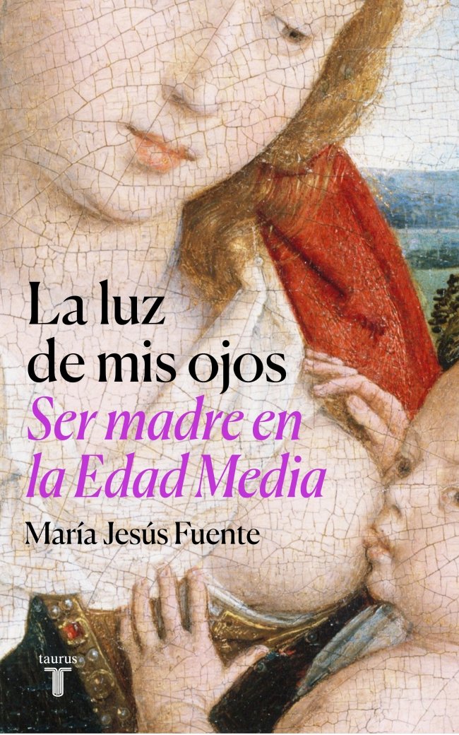 La Luz de Mis Ojos: Ser Madre en la Edad Media
