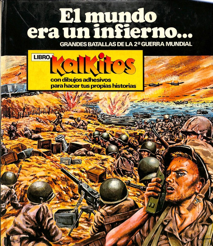 El Mundo Era un Infierno... Grandes Batallas de la 2ª Guerra Mundial