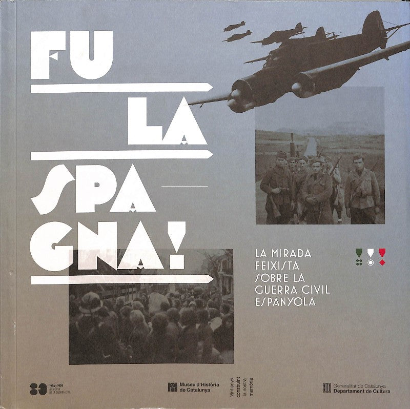 Fu la Spagna! la Mirada Feixista Sobre la Guerra Civil Espanyola