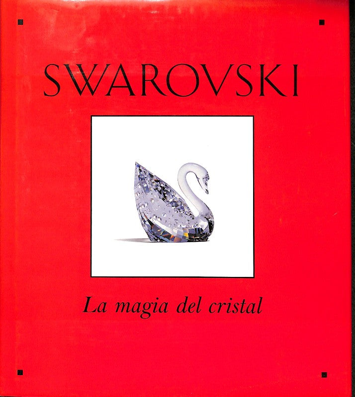 Swarovski: la Magia del Cristal