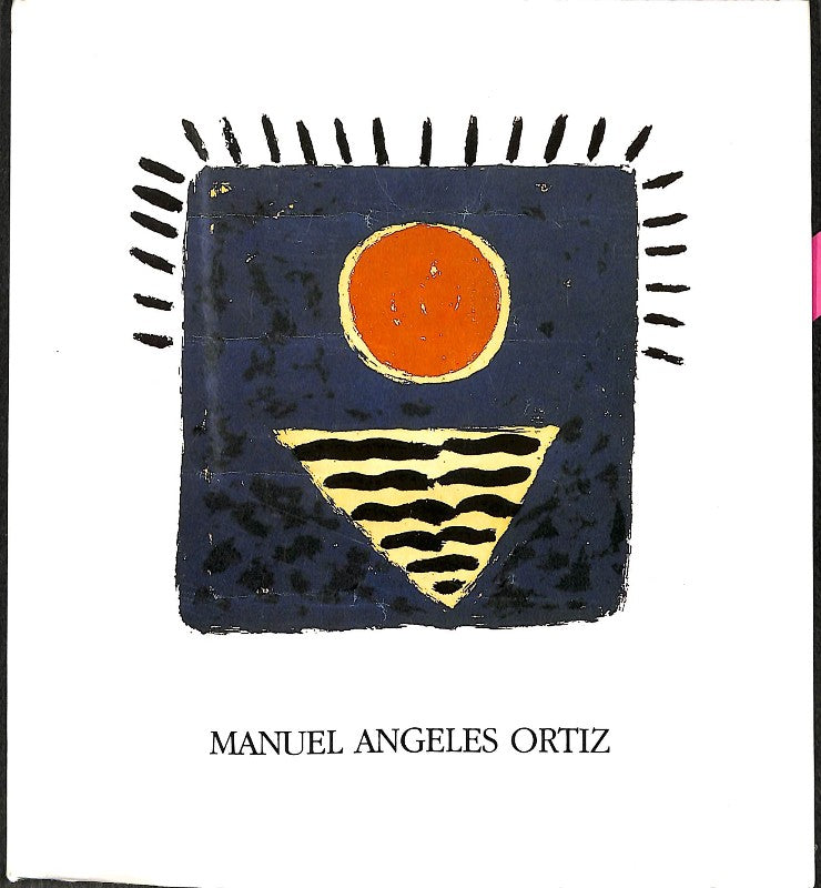 Manuel Ángeles Ortiz. Catálogo de Exposición.