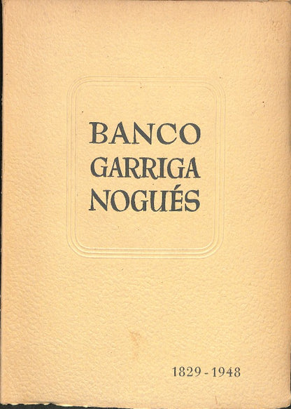 Banco Garriga Nogués 1829 - 1948