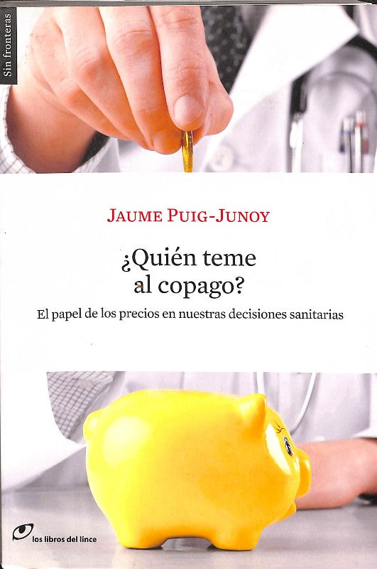 ¿Quién teme al copago? El papel de los precios en nuestras decisiones sanitarias