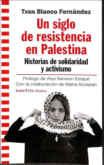 Un Siglo de Resistencia en Palestina: Historias de Solidaridad y Activismo