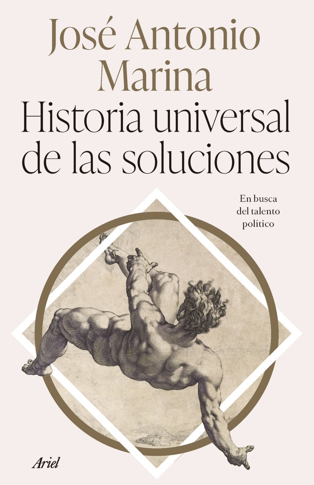 Historia Universal de las Soluciones: En Busca del Talento Político