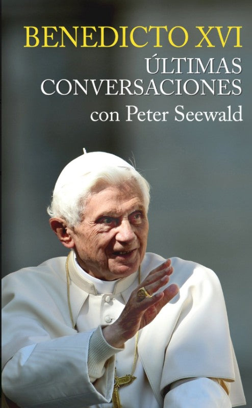 Últimas Conversaciones con Peter Seewald