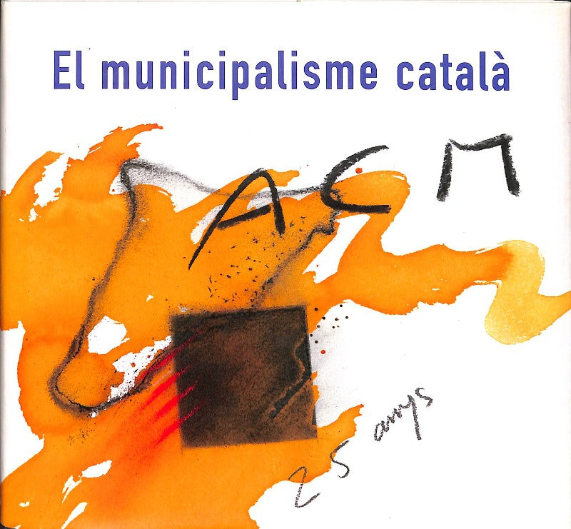El Municipalisme Català. Acm 25 Anys