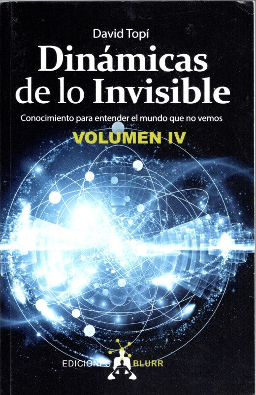 Dinámicas de lo Invisible Vol. IV