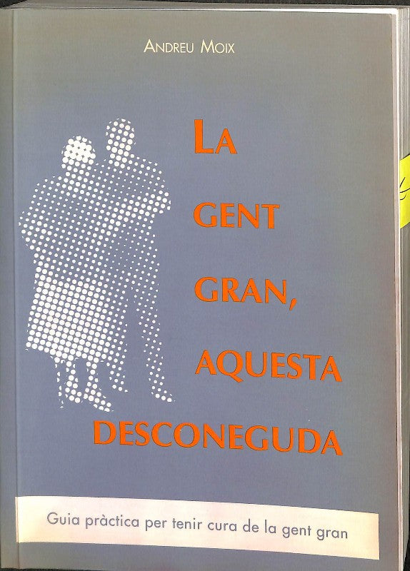 La Gent Gran, Aquesta Desconeguda