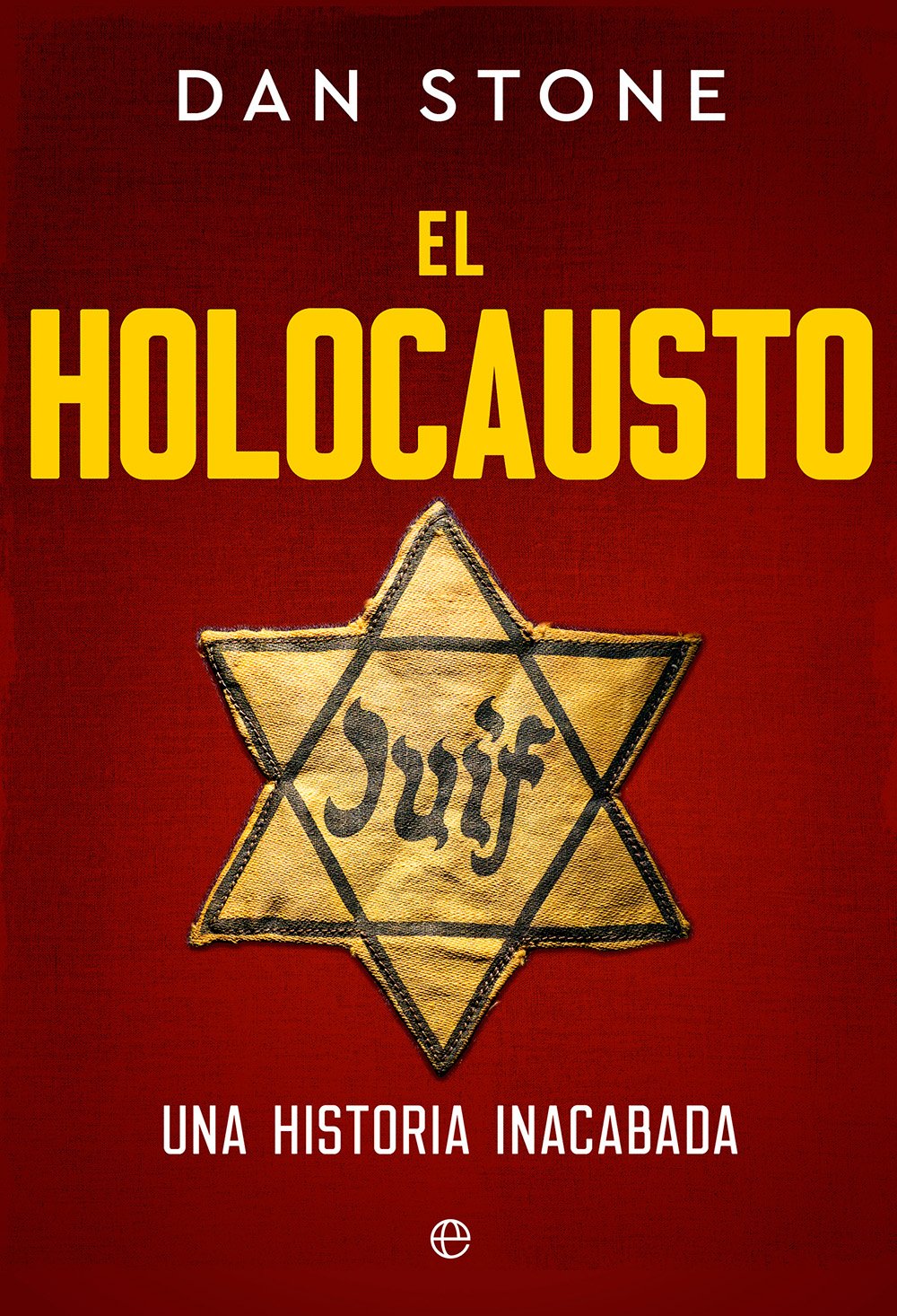 El Holocausto: una Historia Inacabada