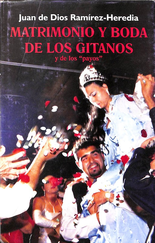 Matrimonio y Boda de los Gitanos y de los "Payos"