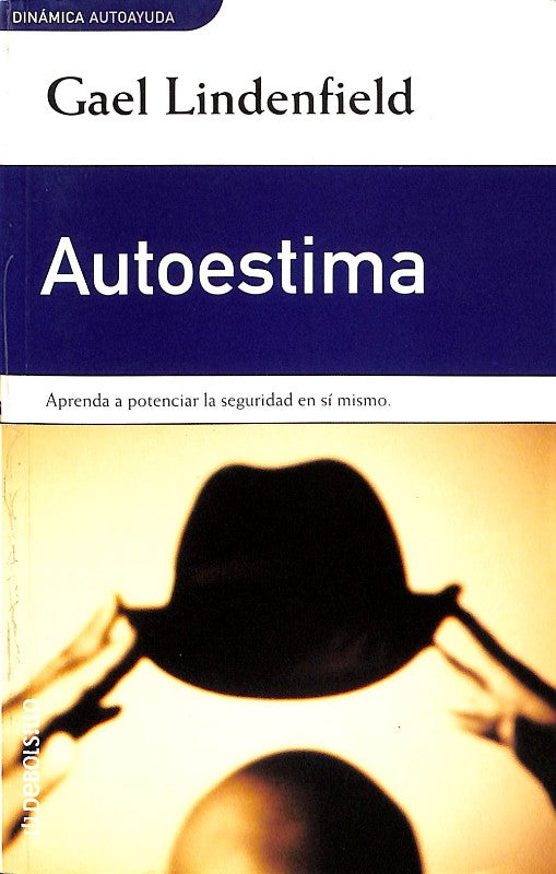 Autoestima: Aprenda a Potenciar la Seguridad en sí mismo