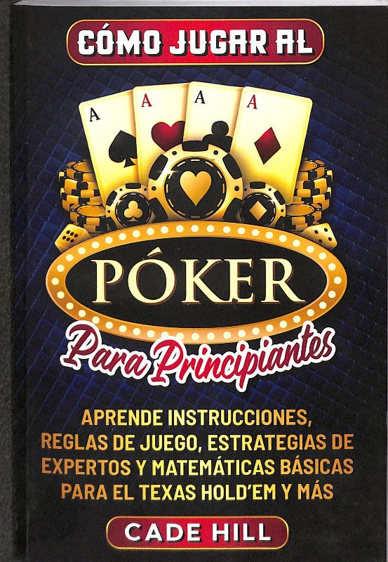 Cómo Jugar Al Póker para Principiantes