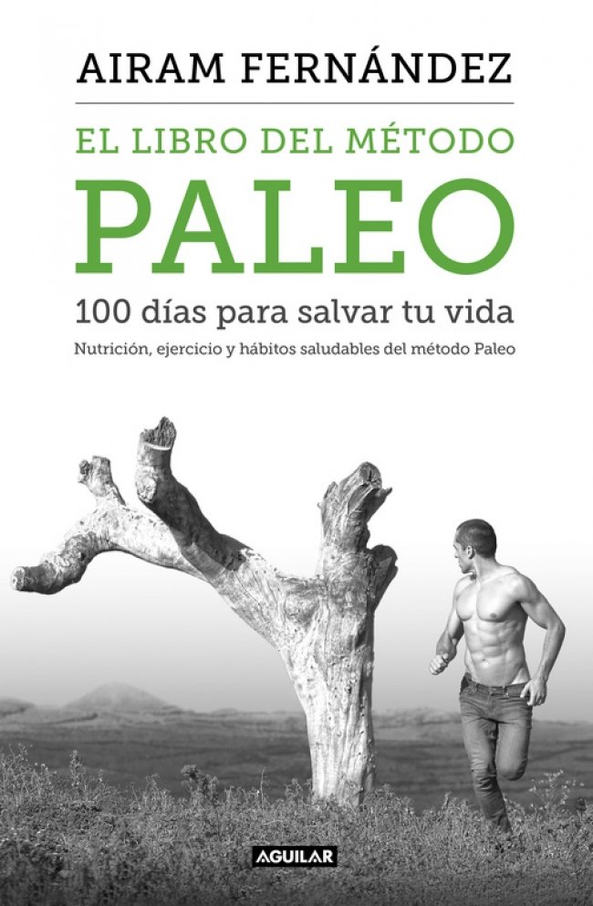 El Libro del Método Paleo: 100 Días para Salvar Tu Vida