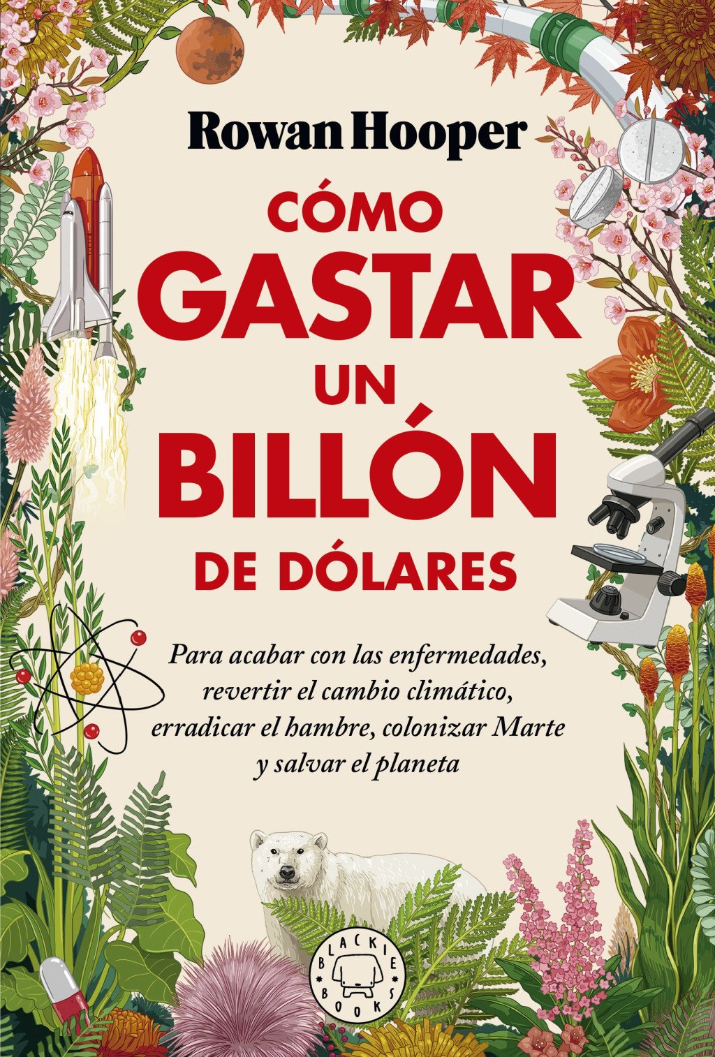 Cómo Gastar un Billón de Dólares