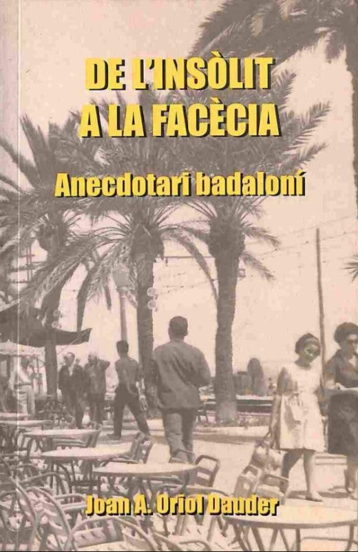 De l'insòlit a la facècia: Anecdotari Badaloní