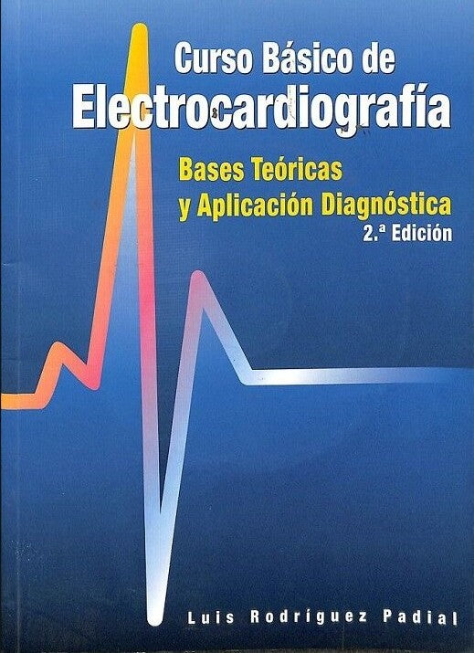 Curso Básico de Electrocardiografía: Bases Teóricas y Aplicación Diagnóstica