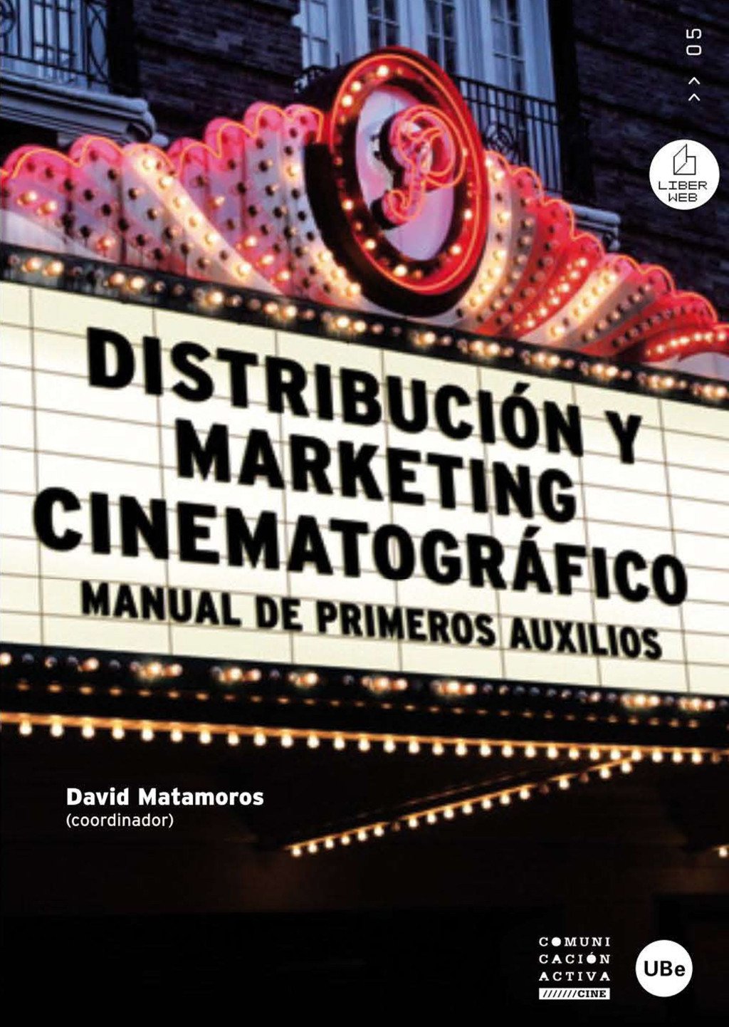 Distribución y Marketing Cinematográfico. Manual de Primeros Auxilios