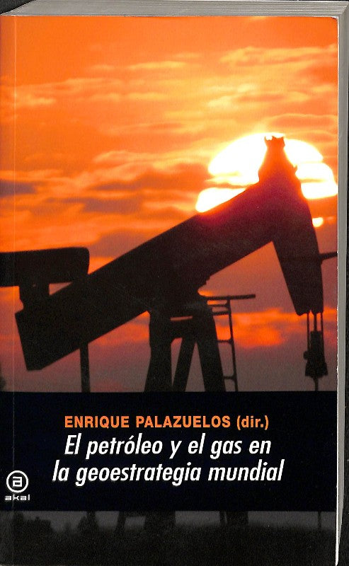El Petróleo y el Gas en la Geoestrategia Mundial