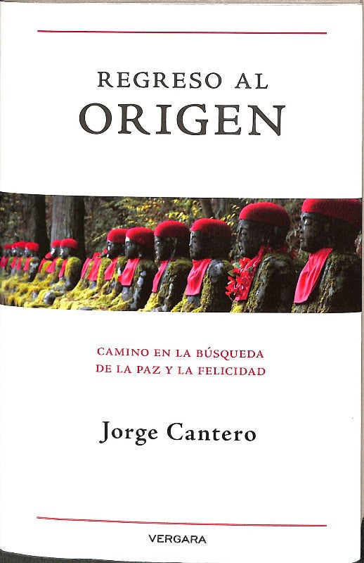 Regreso al Origen. Camino en la Búsqueda de la Paz y la Felicidad