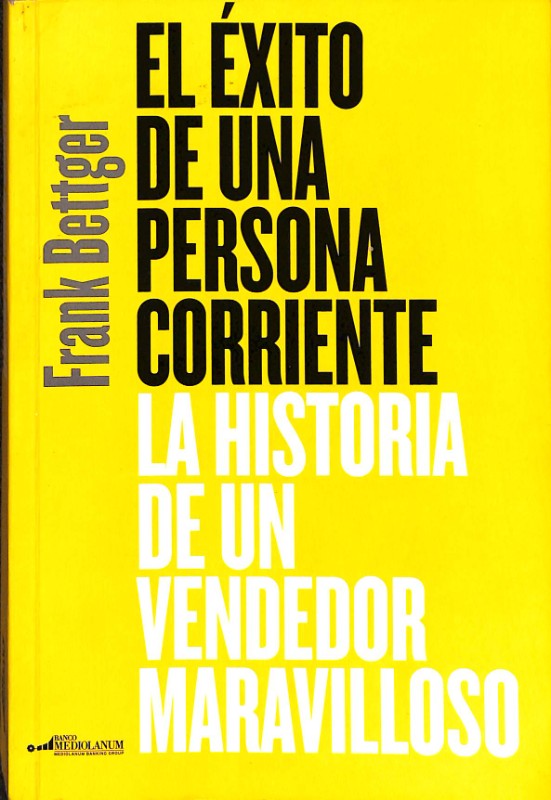 El Éxito de una Persona Corriente. La Historia de un Vendedor Maravilloso