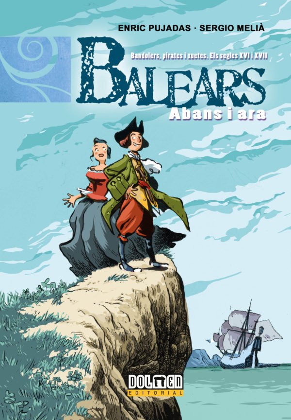 Balears Abans i Ara: Bandolers, Pirates i Xuetes. Els Segles XVI i XVII
