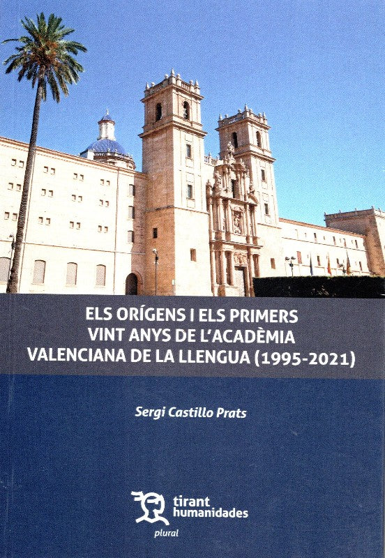 Els Orígens i els Primers Vint Anys de L'Acadèmia Valenciana de la Llengua (1995-2021)