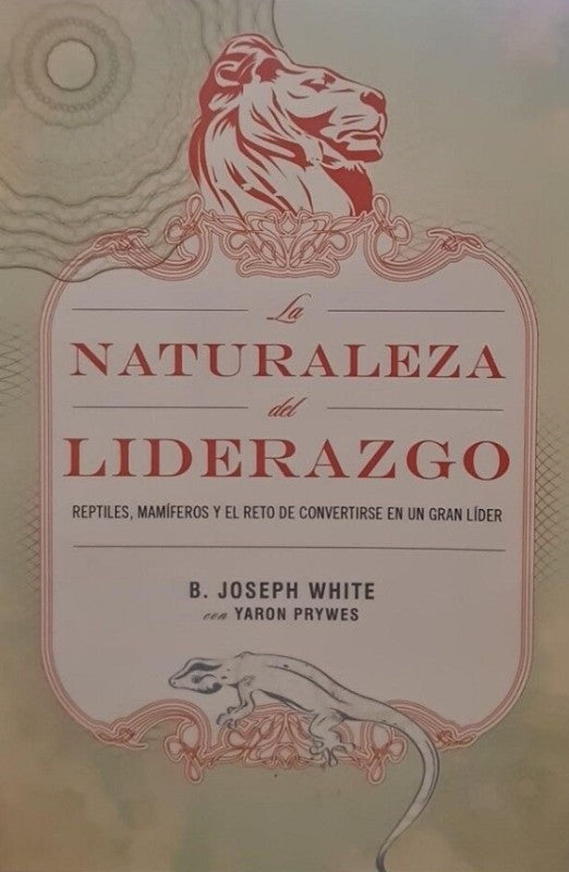 La Naturaleza del Liderazgo: Reptiles, Mamíferos y el Reto de Vonvertirse en un Gran Líder