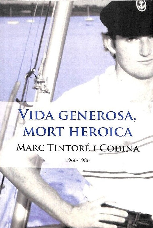 Vida Generosa, Mort Heroica: Marc Tintoré i Codina (1966-1986)