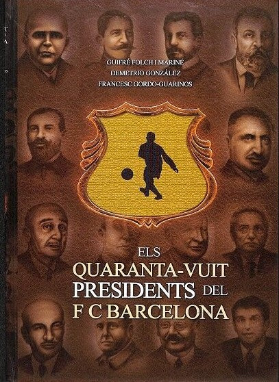 Quaranta-vuit Presidents del F.c. Barcelona